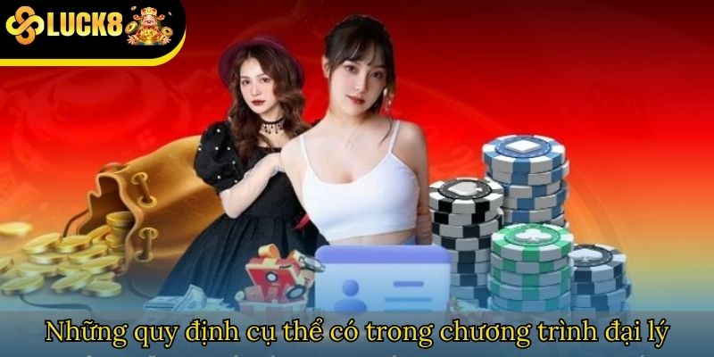 Những quy định cụ thể có trong chương trình đại lý