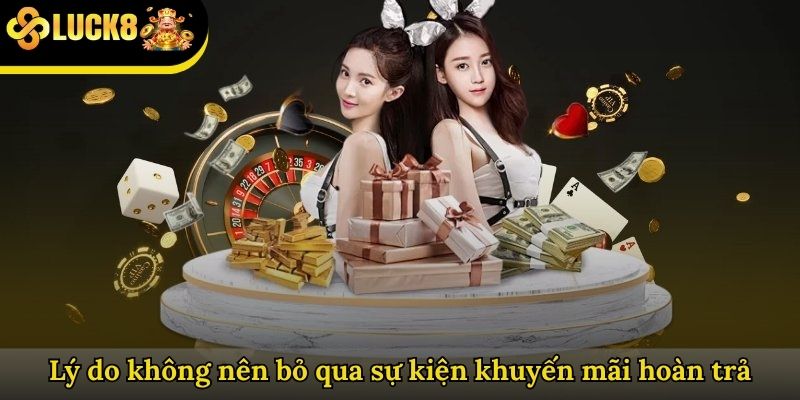 Lý do không nên bỏ qua sự kiện khuyến mãi hoàn trả