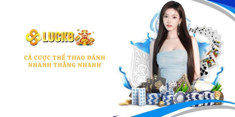 Cá cược thể thao đánh nhanh thắng nhanh 